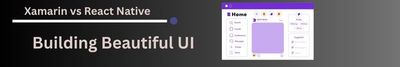 Xamarin vs React Native Building Beautiful UI