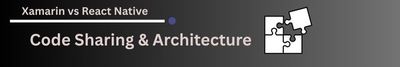 Xamarin vs React Native Code Sharing Architecture