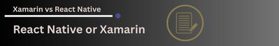 Xamarin vs React Native React Native or Xamarin