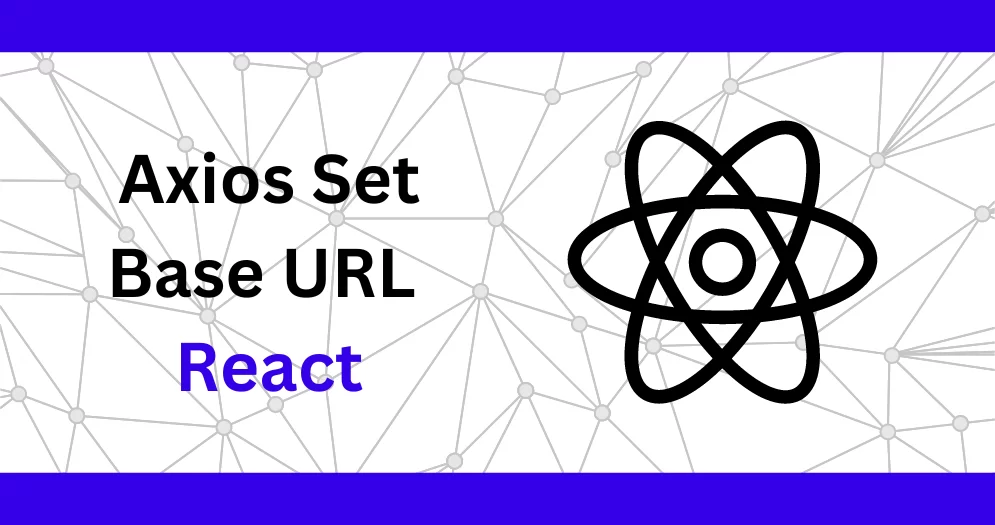 Axios Set Base URL React