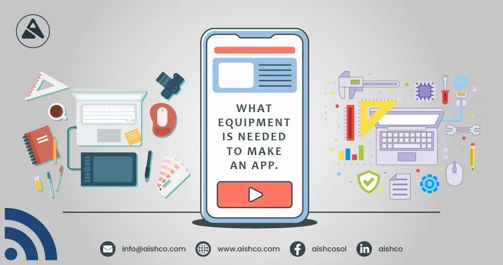 what equipment is needed to make an app