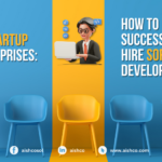 From Startups to Enterprises: How to Successfully Hire Software Developers