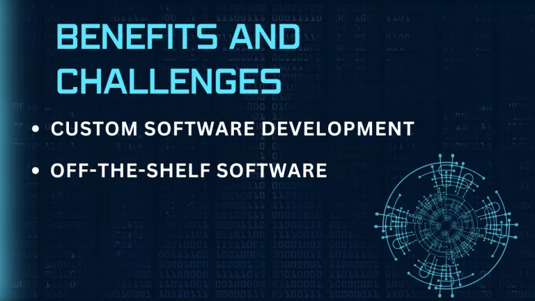 benefits and challenges of custom software and off-the-shelf solutions